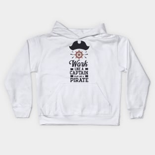 Work like a captain play like a Pirate Kids Hoodie